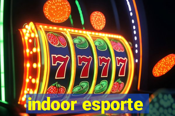 indoor esporte